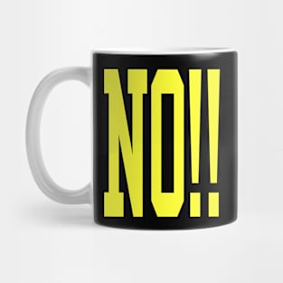 NO!! Mug